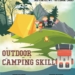 CAMPING SKILL & SURVIVAL IN WILD LIFE, kỹ năng cắm trại và mưu sinh