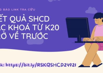 Thông báo link tra cứu kết quả SHCD các khoá từ K2020 trở về trước