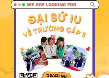[RECRUITMENT] TUYỂN CỘNG TÁC VIÊN CHƯƠNG TRÌNH ĐẠI SỨ IU VỀ TRƯỜNG CẤP 3