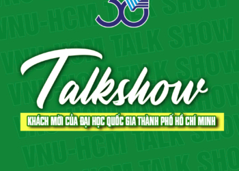 Đăng ký tham dự chuỗi chương trình Talkshow “Khách mời của Đại học Quốc gia Thành phố Hồ Chí Minh” năm 2024