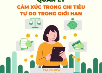 CHUYÊN ĐỀ TÂM LÝ: “QUẢN LÝ CẢM XÚC TRONG CHI TIÊU – TỰ DO TRONG GIỚI HẠN”