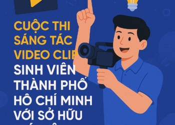 Cuộc thi sáng tác video clip “Sinh viên Thành phố Hồ Chí Minh với sở hữu trí tuệ” 2025