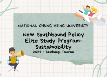 Chương trình trao đổi học thuật có học bổng tại Đài Loan – NCHU New Southbound Policy Elite Study Program 2025