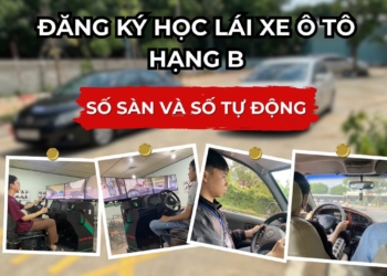 HTTT – Đăng ký khoá học lái xe ô tô hạng B (xe số sàn hoặc số tự động)
