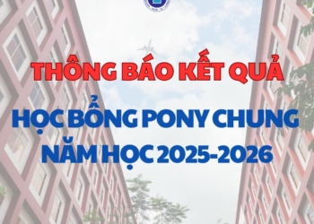 Thông báo kết quả Chương trình Học bổng Pony Chung năm học 2025-2026
