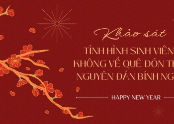 Khảo sát tình hình sinh viên không về quê đón Tết Nguyên đán Bính Ngọ năm 2026