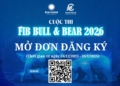 HTTT – Tham gia cuộc thi tìm hiểu kiến thức & kỹ năng đầu tư tài chính “FIB BULL & BEAR 2026 – BẢN LĨNH NHÀ ĐẦU TƯ”