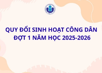 Thông báo Kết quả Quy đổi Sinh hoạt công dân đợt 1 năm học 2025 – 2026 (dự kiến)