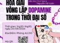 CHUYÊN ĐỀ TÂM LÝ: HOÁ GIẢI VÒNG LẶP DOPAMINE THỜI ĐẠI SỐ