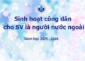 Sinh hoạt công dân cho sinh viên là người nước ngoài năm học 2025-2026