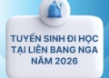 [HTTT] TUYỂN SINH ĐI HỌC TẠI LIÊN BANG NGA NĂM 2026