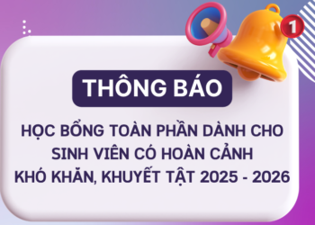 Thông báo_Học bổng toàn phần cho học sinh, sinh viên có hoàn cảnh đặc biệt khó khăn, khuyết tật năm 2025 – 2026