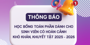Thông báo_Học bổng toàn phần cho học sinh, sinh viên có hoàn cảnh đặc biệt khó khăn, khuyết tật năm 2025 – 2026