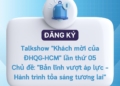 Talkshow “Khách mời của ĐHQG-HCM” lần thứ 05 – Chủ đề: “Bản lĩnh vượt áp lực – Hành trình tỏa sáng tương lai”