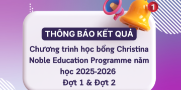 Thông báo – Kết quả Chương trình học bổng Christina Noble Education Programme năm học 2025-2026 – Đợt 1 + Đợt 2