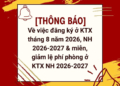 [THÔNG BÁO] Về việc đăng ký ở KTX tháng 8 năm 2026, NH 2026-2027 & miễn, giảm lệ phí phòng ở KTX NH 2026-2027