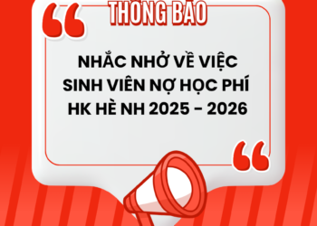[THÔNG BÁO] – NHẮC NHỞ VỀ VIỆC SINH VIÊN CÒN NỢ HỌC PHÍ HK HÈ NĂM HỌC 2025 – 2026