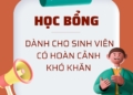 Chương trình học bổng dành cho Sinh viên có hoàn cảnh khó khăn Năm học 2026