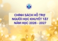 Thông báo về chính sách hỗ trợ người học khuyết tật học kỳ 1 năm học 2026-2027