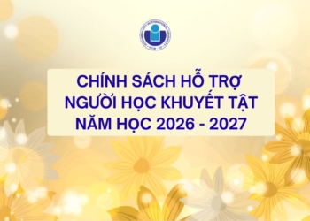 Thông báo về chính sách hỗ trợ người học khuyết tật học kỳ 1 năm học 2026-2027