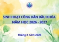 Thông báo chương trình Tuần Sinh hoạt công dân đầu khóa năm học 2026 – 2027