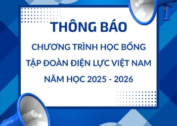 Chương trình học bổng của Tập đoàn Điện lực Việt Nam năm học 2025 – 2026
