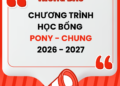 Thông báo_Học bổng Pony Chung năm học 2026 – 2027