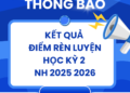 TB Kết quả Điểm rèn luyện sinh viên Học kỳ 2 năm học 2025-2026