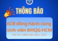 Thông báo về việc hỗ trợ sinh viên vay vốn tín chấp tại ACB theo Chương trình “ACB đồng hành cùng sinh viên ĐHQG-HCM” học kỳ I năm học 2026-2027