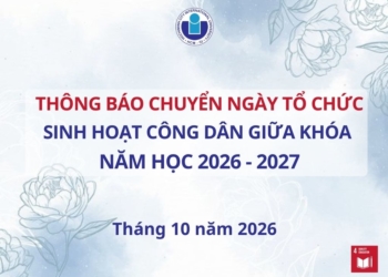Thông báo dời lịch tổ chức tổ chức chương trình SHCD giữa khóa đợt 2 năm học 2026 – 2027