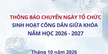 Thông báo dời lịch tổ chức chương trình SHCD giữa khóa đợt 2 năm học 2026 – 2027