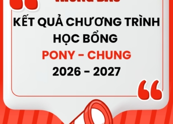 Thông báo – Kết quả Chương trình học bổng PONY CHUNG năm học 2026-2027