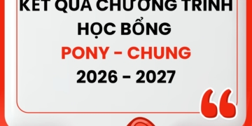 Thông báo – Kết quả Chương trình học bổng PONY CHUNG năm học 2026-2027