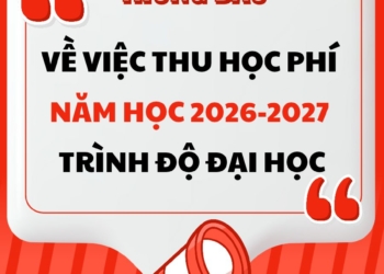 [Thông báo] Về việc thu học phí năm học 2026-2027 trình độ đại học